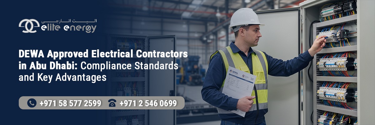 DEWA Approved Electrical Contractors in Abu Dhabi Compliance Standards and Key Advantages