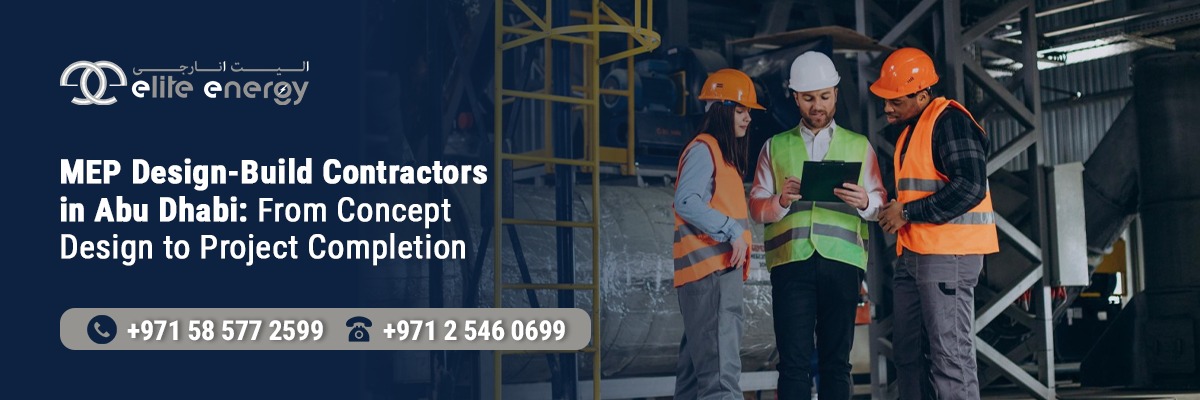 MEP Design-Build Contractors in Abu Dhabi: From Concept Design to Project Completion