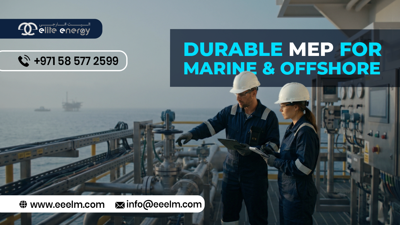 Ensuring Safety and Durability in Marine and Offshore MEP Installations