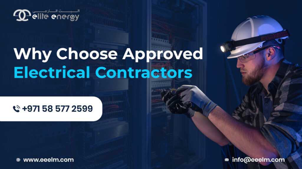 Benefits of Hiring DEWA and TAQA Approved Electrical Contractors