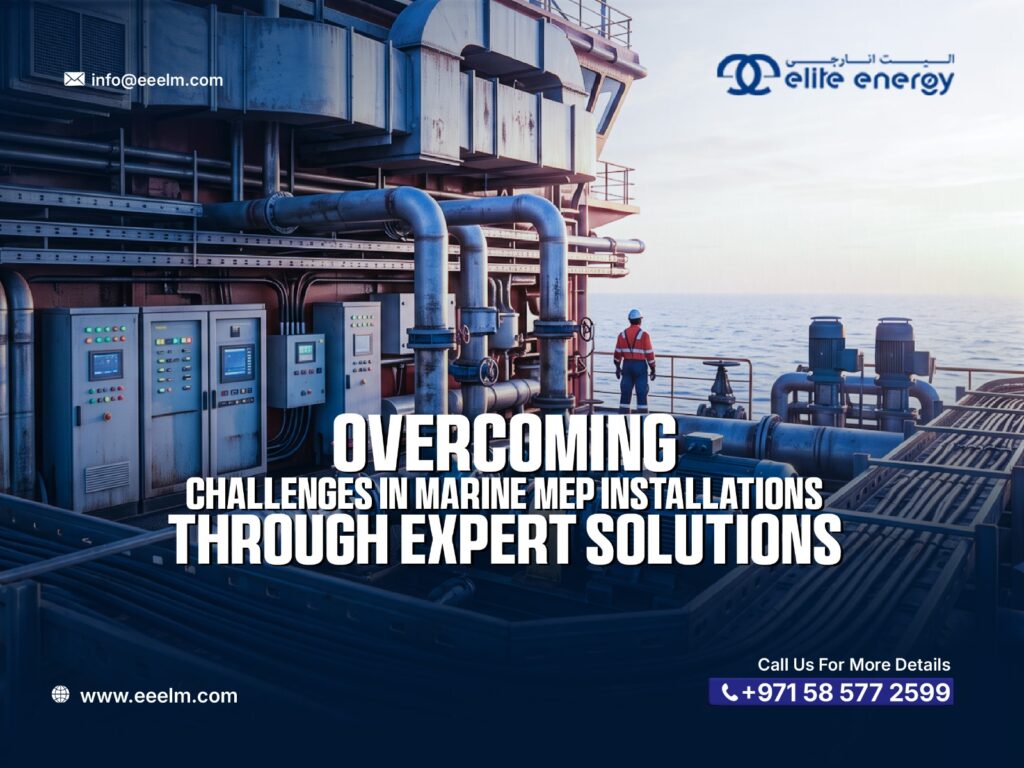 Overcoming Challenges in Marine MEP Installations Through Expert Solutions